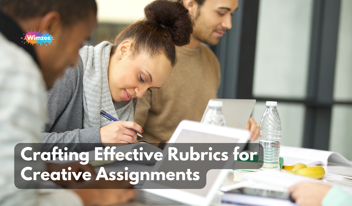 Crafting Effective Rubrics for Creative Assignments