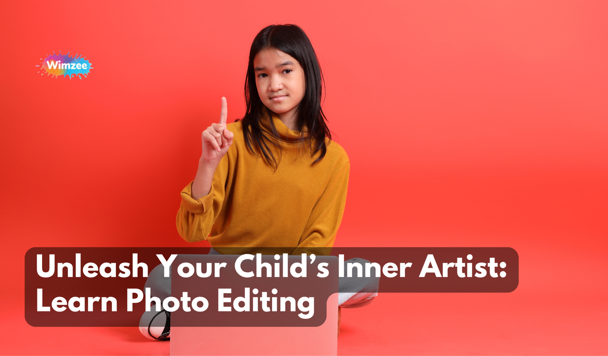 Unleash Your Child’s Inner Artist: Learn Photo Editing