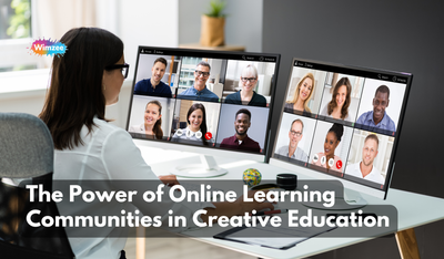 The Power of Online Learning Communities in Creative Education